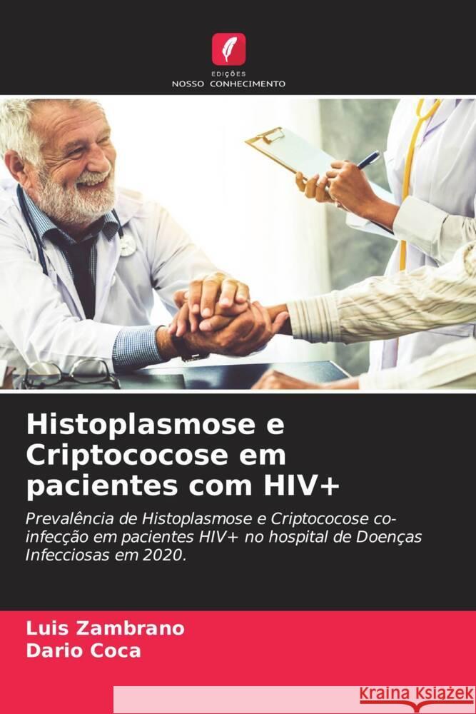 Histoplasmose e Criptococose em pacientes com HIV+ Zambrano, Luis, Coca, Dario 9786204467023 Edições Nosso Conhecimento - książka