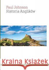 Historia Anglików Paul Johnson 9788367020770 Aletheia - książka