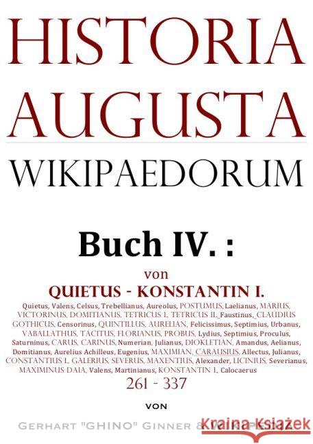 Historia Augusta Wikipaedorum Buch IV. : von Quietus - Konstantin I. (261 - 337) Ginner, Gerhart 9783741897061 epubli - książka