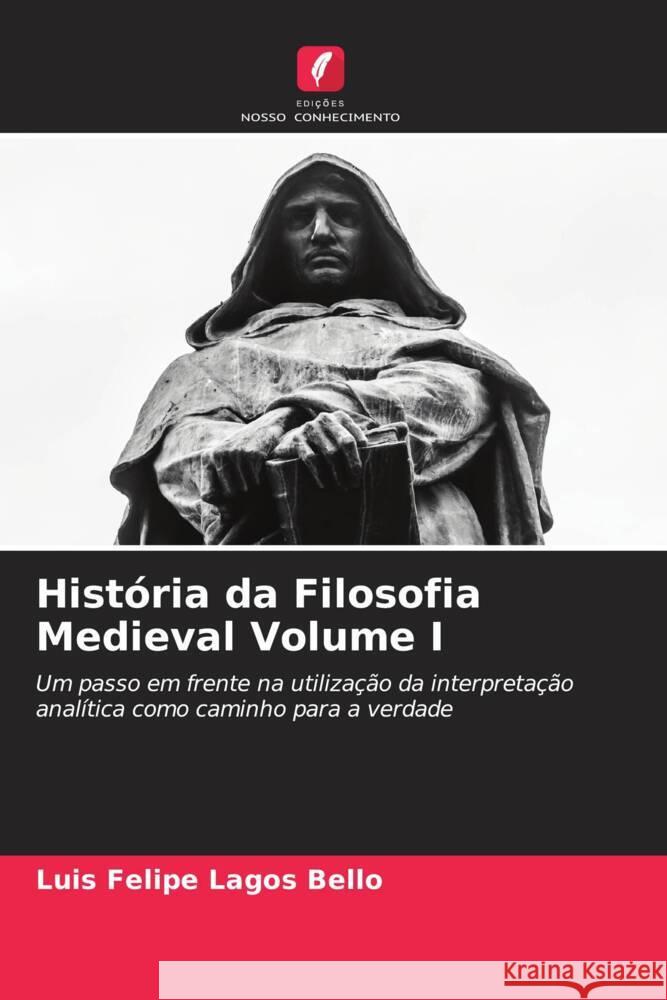 História da Filosofia Medieval Volume I Lagos Bello, Luis Felipe 9786206380771 Edições Nosso Conhecimento - książka