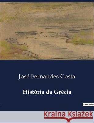 História da Grécia José Fernandes Costa 9791043110535 Culturea - książka