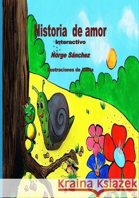 Historia de amor Ilustro Albita: Interactivo Norge Sanchez   9798376862803 Independently Published - książka