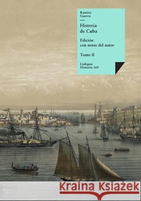 Historia de Cuba: Tomo II Ramiro Guerra 9788499533902 Linkgua Ediciones - książka