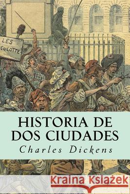 Historia de dos ciudades Dickens, Charles 9781535212748 Createspace Independent Publishing Platform - książka