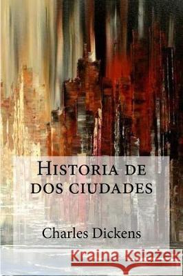 Historia de dos ciudades Dickens, Charles 9781975646875 Createspace Independent Publishing Platform - książka