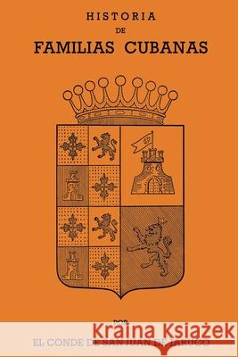 Historia de Familias Cubanas IX Conde de San Juan de Jaruco 9780897294096 Ediciones Universal - książka