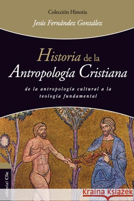 Historia de la Antropología Cristiana González, Jesús Fernández 9788494462658 Vida Publishers - książka