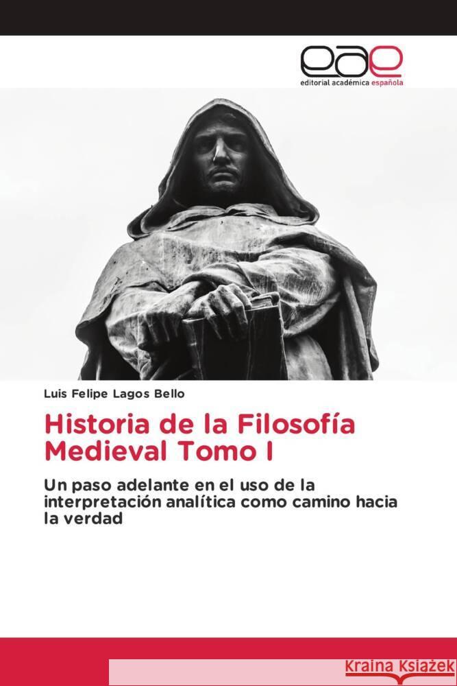 Historia de la Filosofía Medieval Tomo I Lagos Bello, Luis Felipe 9786202130967 Editorial Académica Española - książka