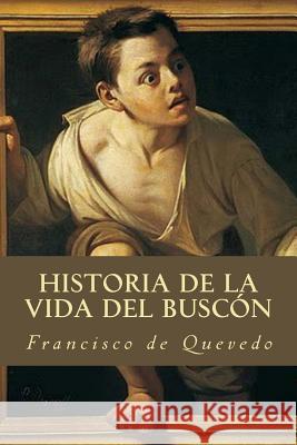 Historia de la vida del Buscón Quevedo, Francisco De 9781535253246 Createspace Independent Publishing Platform - książka