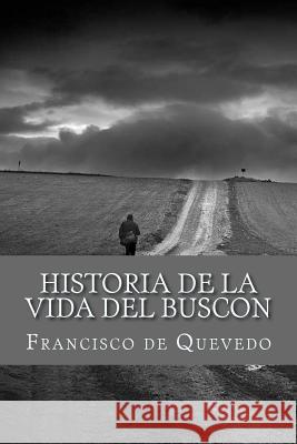 Historia de la Vida del Buscon Francisco D 9781984124753 Createspace Independent Publishing Platform - książka