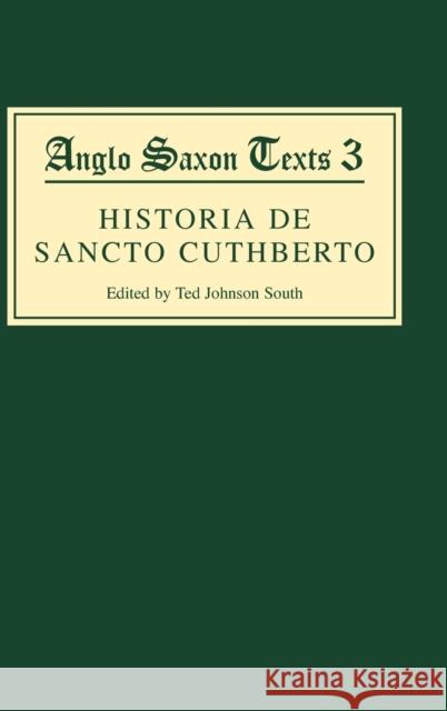 Historia de Sancto Cuthberto: A History of Saint Cuthbert and a Record of His Patrimony South, Ted Johnson 9780859916271 D.S. Brewer - książka