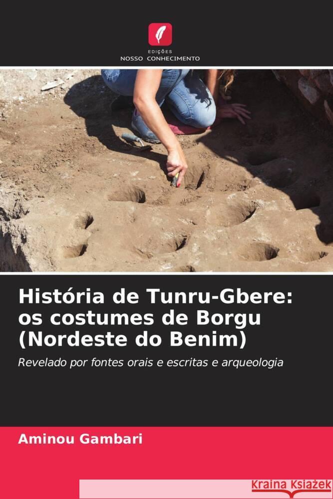 História de Tunru-Gbere: os costumes de Borgu (Nordeste do Benim) Gambari, Aminou 9786204448145 Edições Nosso Conhecimento - książka
