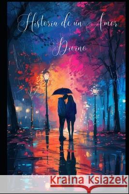 Historia de Un Amor Divino Ivone A Parra 9798321762479 Independently Published - książka