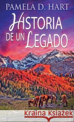 Historia de un Legado Pamela D. Hart Jose Farias 9784824154361 Next Chapter - książka