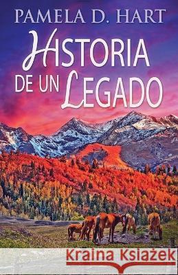 Historia de un Legado Pamela D. Hart Jose Farias 9784824154378 Next Chapter - książka