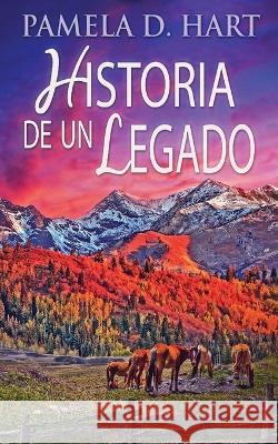 Historia de un Legado Pamela D. Hart Jose Farias 9784824154385 Next Chapter - książka