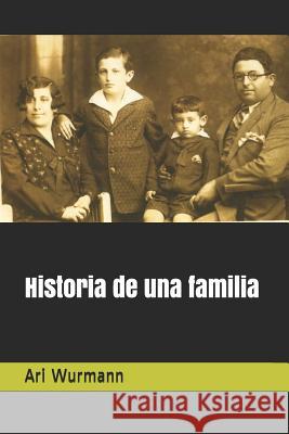 Historia de Una Familia Ari Wurmann 9789563985894 Amazon Digital Services LLC - Kdp Print Us - książka