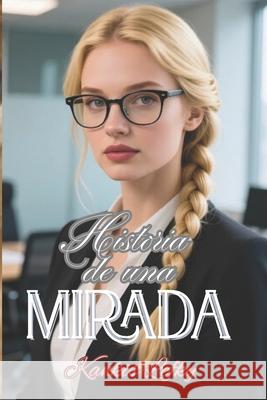Historia de una Mirada (Libro # 1): Tu mirada (Minerva) Artemisa Pacheco Kankis Lefky 9781729142943 Independently Published - książka