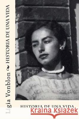 Historia de una vida: Para mis descendientes Vonblon, Ligia 9789587270013 Feriva S.A. - książka