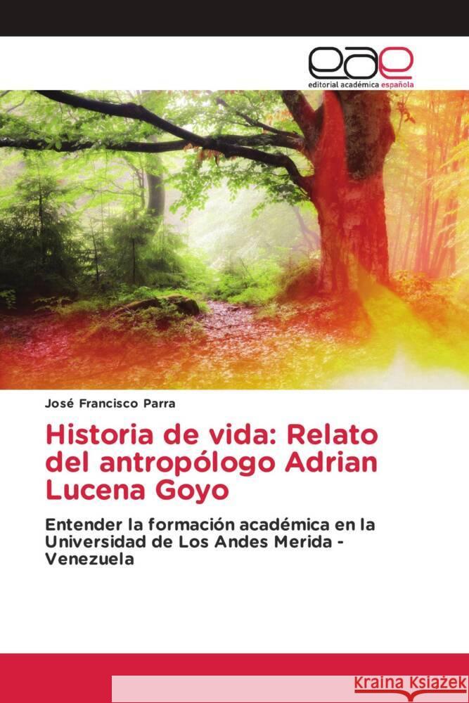 Historia de vida: Relato del antropólogo Adrian Lucena Goyo PARRA, JOSÉ FRANCISCO 9783659039881 Editorial Académica Española - książka