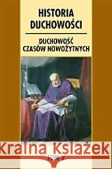 Historia duchowości. T.5 Duchowość czasów.. Constazo Brovetto, Luigi Mezzadri, Fulvio Ferrari 9788388207723 Homo Dei - książka