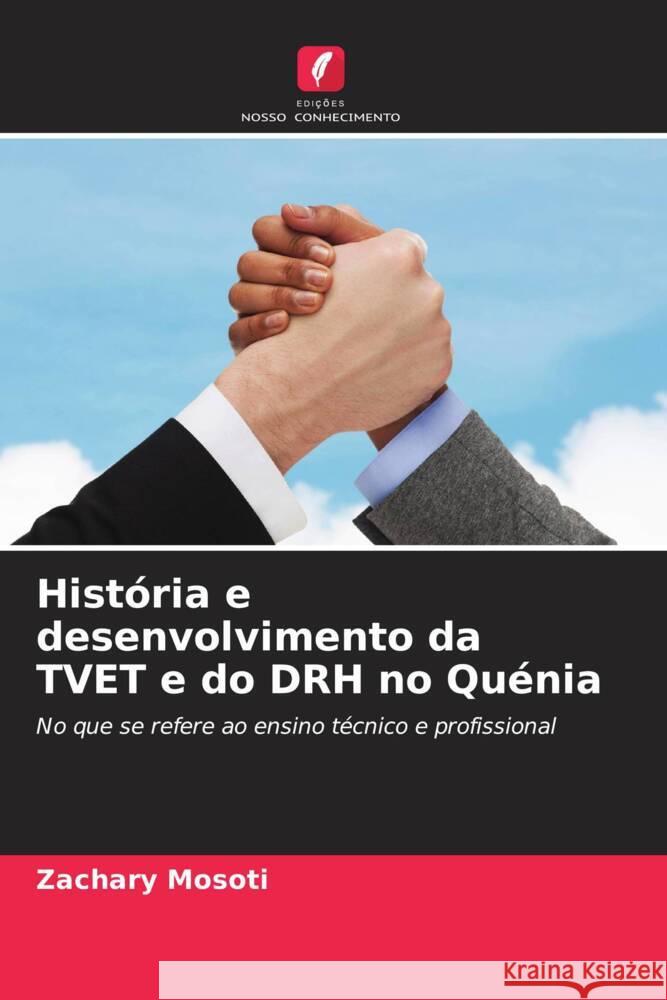 História e desenvolvimento da TVET e do DRH no Quénia Mosoti, Zachary 9786202762434 Edições Nosso Conhecimento - książka