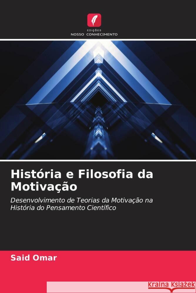 História e Filosofia da Motivação Omar, Said 9786204907871 Edições Nosso Conhecimento - książka