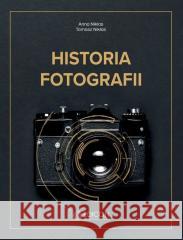 Historia fotografii Anna Niklas, Tomasz Niklas 9788395290701 Wydawnictwo Edicon - książka