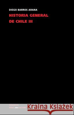 Historia General de Chile III Diego Barro 9788498167931 Linkgua S.L. - książka