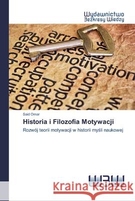 Historia i Filozofia Motywacji Omar, Said 9786200546944 Wydawnictwo Bezkresy Wiedzy - książka