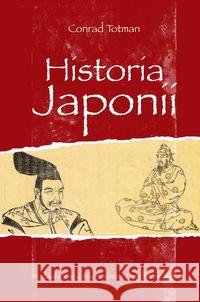 Historia Japonii Totman Conrad 9788323327875 Wydawnictwo Uniwersytetu Jagiellońskiego - książka