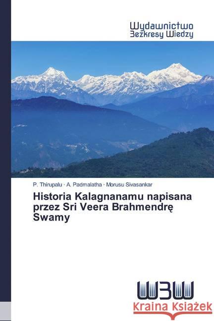 Historia Kalagnanamu napisana przez Sri Veera Brahmendre Swamy Thirupalu, P.; Padmalatha, A.; Sivasankar, Morusu 9786200547385 Wydawnictwo Bezkresy Wiedzy - książka