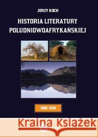 Historia literatury południowoafrykańskiej. Literatura afrikaans Koch Jerzy 9788363778125 Dialog - książka