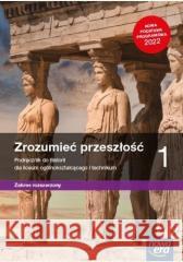 Historia LO 1 Zrozumieć przeszłość Podr ZR 2022 NE Kulesza Ryszard, Kowalewski Krzysztof 9788326745027 Nowa Era - książka