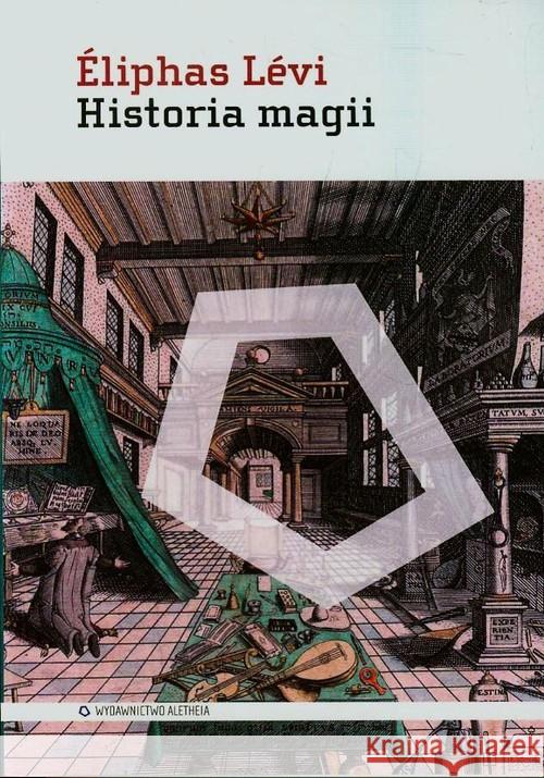 Historia magii Levi Eliphas 9788362858712 Aletheia - książka