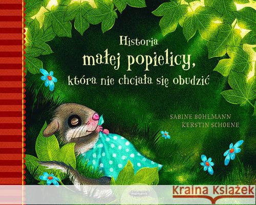 Historia małej popielicy, która nie chciała się.. Sabine Bohlmann, Kerstin Schoene 9788366577497 Mamania - książka