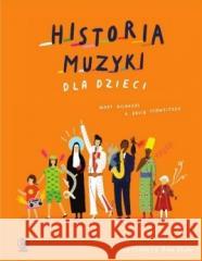 Historia muzyki dla dzieci Mary Richards, David Schweitzer 9788381882750 Rebis - książka