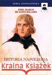 Historia Napoleona w.3 Emil Marco de Saint-Hilaire 9788367244787 Historia PL - książka