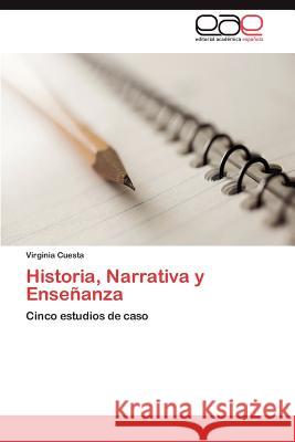 Historia, Narrativa y Ensenanza Virginia Cuesta 9783659023507 Editorial Acad Mica Espa Ola - książka