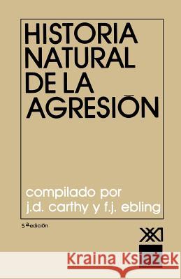 Historia Natural de La Agresion Juan Almela, J D Carthy, E J Ebling 9789682305764 Siglo XXI Ediciones - książka