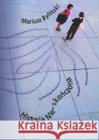 Historia Nie-skończona Byliński Mariusz 9788362222100 Papierowy Motyl - książka