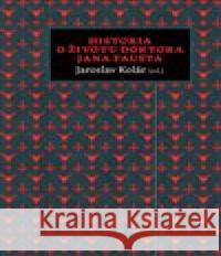 Historia o životu doktora Jana Fausta Jaroslav Kolár 9788020029539 Academia - książka