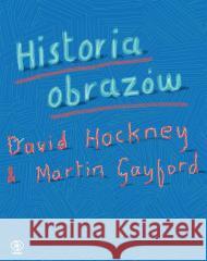 Historia obrazów David Hockney, Martin Gayford, Ewa Hornowska 9788381884594 Rebis - książka