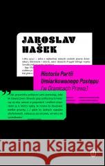 Historia Partii Umiarkowanego Postępu Jaroslav Hasek 9788308083307 Literackie - książka