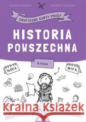 Historia powszech. Graficzne karty pracy dla kl. 6 Małgorzata Nowacka, Małgorzata Torzewska 9788368052220 WIR - książka