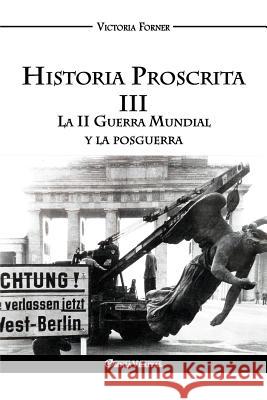 Historia Proscrita III: La II Guerra Mundial y la posguerra Forner, Victoria 9781911417477 Omnia Veritas Ltd - książka