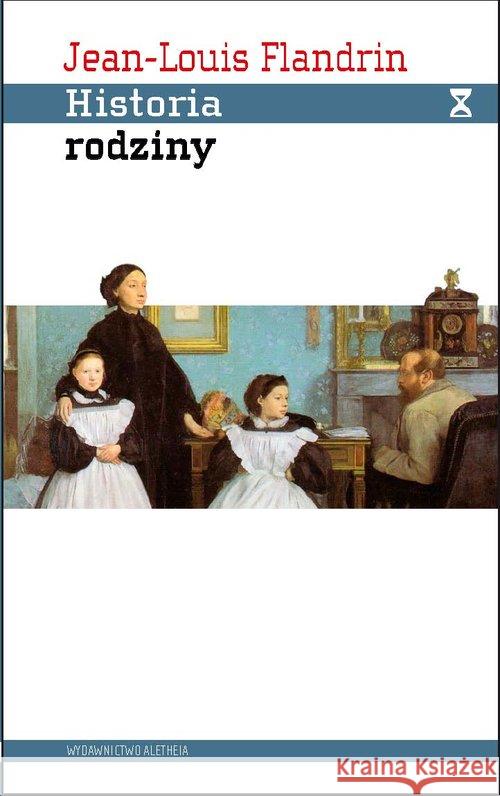 Historia rodziny Flandrin Jean-Louis 9788362858767 Aletheia - książka