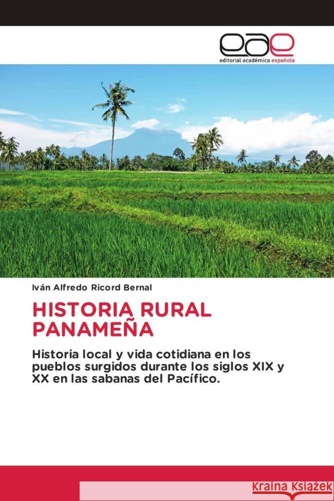 HISTORIA RURAL PANAMEÑA Ricord Bernal, Iván Alfredo 9786202257800 Editorial Académica Española - książka