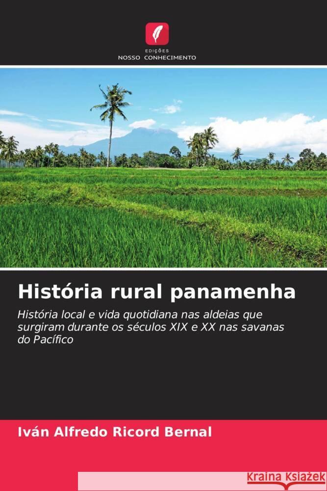 História rural panamenha Ricord Bernal, Iván Alfredo 9786205534342 Edições Nosso Conhecimento - książka