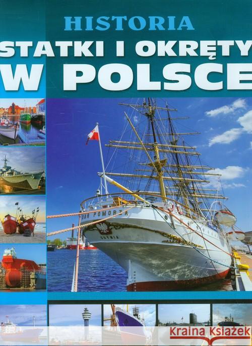 Historia statki i okręty w Polsce  9788377056639 Fenix - książka